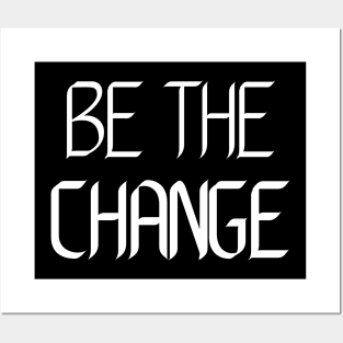 Be the Change Posters and Art